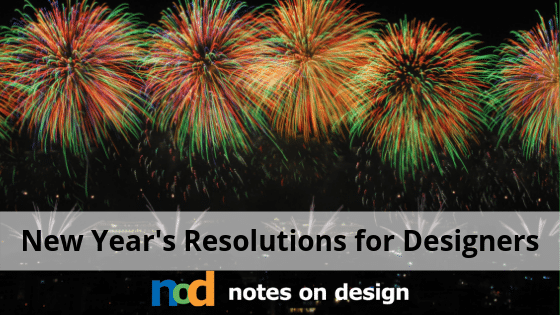 New Year's Resolutions for Designers