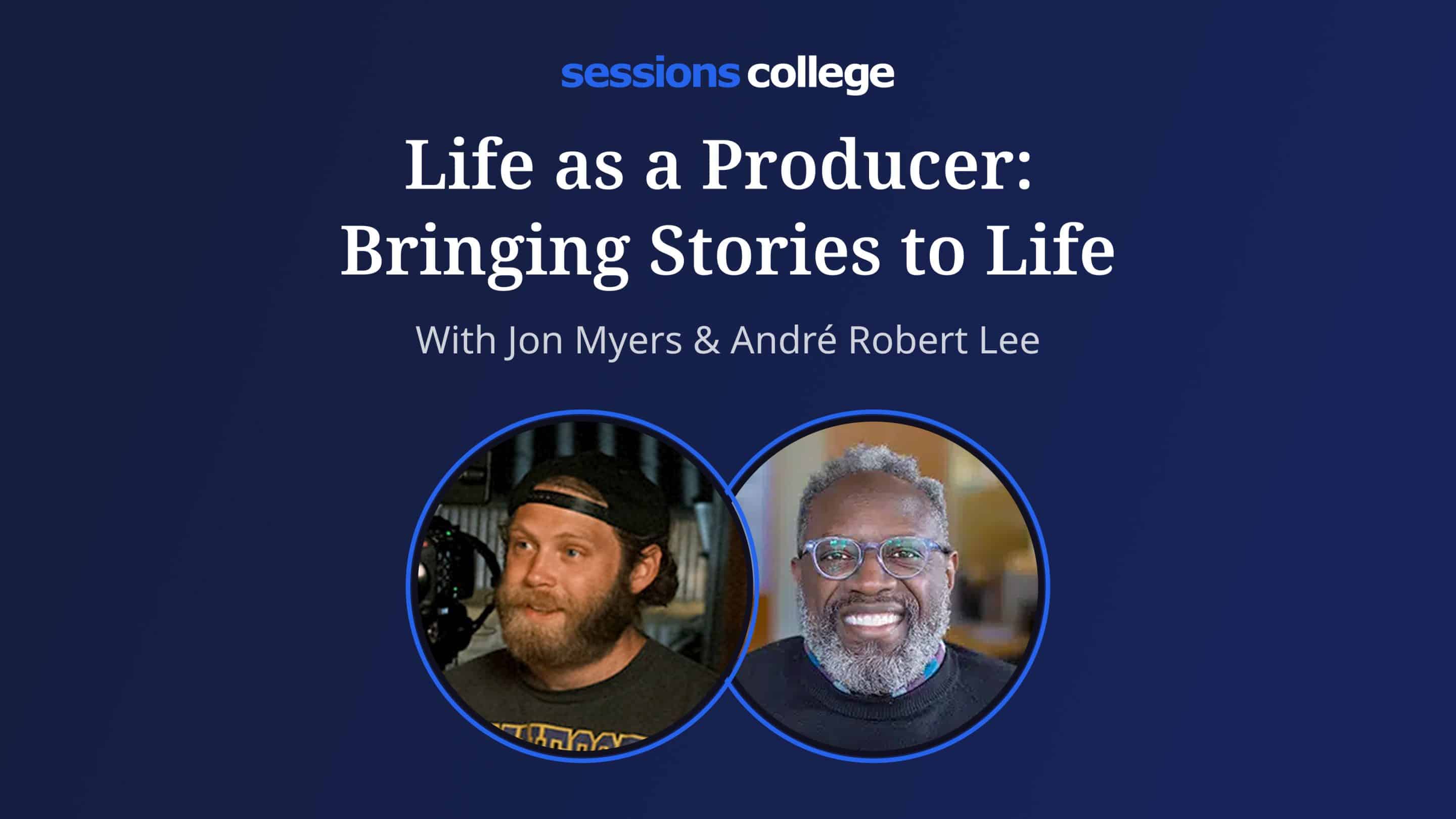 Promo banner for 'Life as a Producer' with Jon Myers and André Robert Lee; two circular host headshots on a dark blue background.